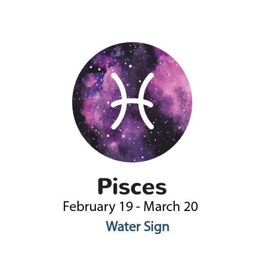 Pisces (February 19 - March 20)